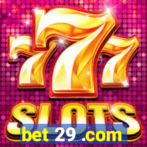 bet 29 .com